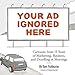 Your Ad Ignored Here: Cartoons from 15 Years of Marketing, Business, and Doodling in Meetings by Tom Fishburne, Ann Handley