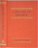 A History of Divorce [1912], Kitchin, S. B., 1584771909