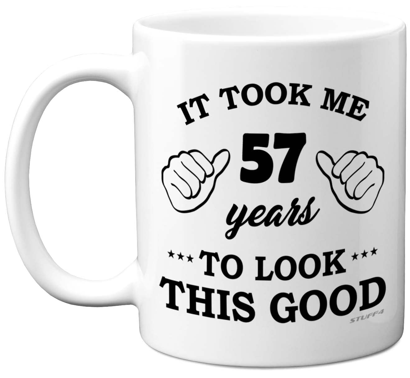 Stuff4 57th Birthday Gifts for Men Women, Birthday Mug for 57 Year Old, It Took Me 57 Years to Look This Good Mug - 11oz Ceramic Dishwasher Safe - His or Her Special Day, Made in The UK