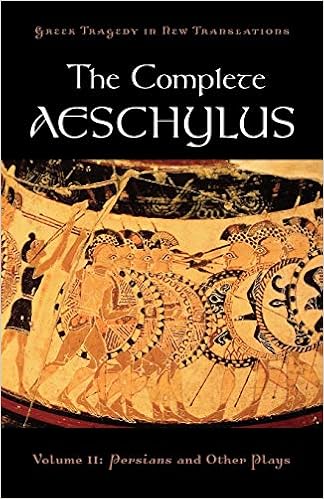 The Complete Aeschylus Volume Ii Persians And Other Plays Greek Tragedy In New Translations V 2 Amazon Co Uk Aeschylus Aeschylus Burian Peter Shapiro Alan 9780195373288 Books
