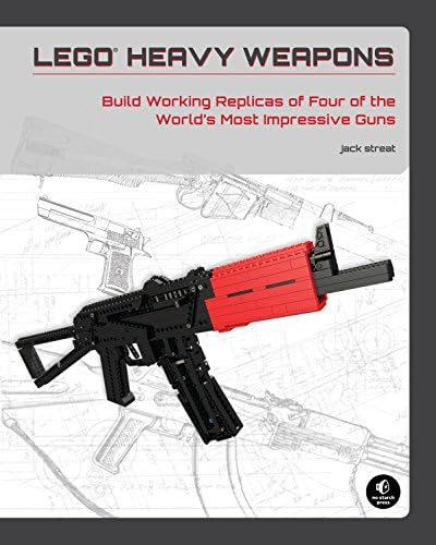 LEGO Heavy Weapons – Build Working Replicas of Four of the World′s Most Impressive Guns