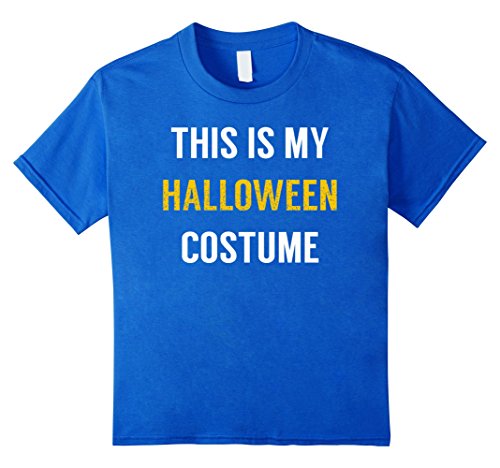 This Is My Halloween Costume - Funny Shirt for Halloween