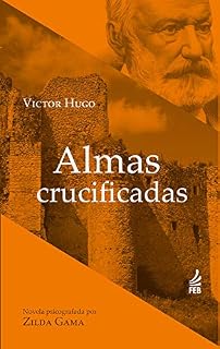 Livro Almas crucificadas (Coleção Victor Hugo)