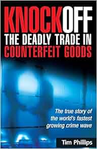 Knockoff The Deadly Trade In Counterfeit Goods The True