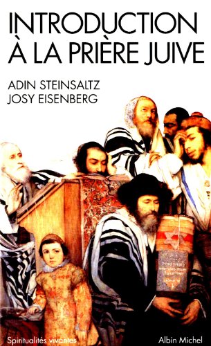 Introduction À La Prière Juive (Collections Spiritualites) (French Edition) by Rabbi Adin Even-Israel Steinsaltz