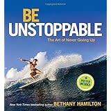 Be Unstoppable: The Art of Never Giving Up