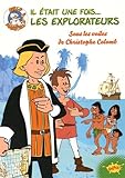 Il était une fois... Les Explorateurs, Tome 1 : Sous les voiles de Christophe Colomb by 