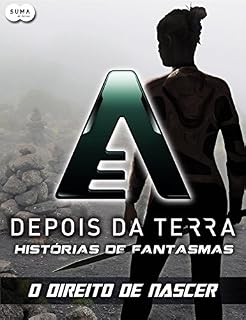 Livro Depois da Terra: Histórias de Fantasmas - O direito de nascer (Depois da Terra - Histórias de Fantasmas Livro 3)