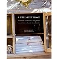 A Well-Kept Home : Household Traditions and Simple Secrets from a French Grandmother