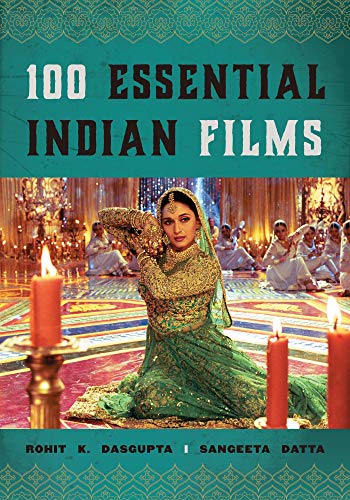 100 Essential Indian Films (National Cinemas) by Rohit K. Dasgupta