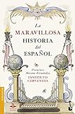La maravillosa historia del español (Spanish Edition) by 