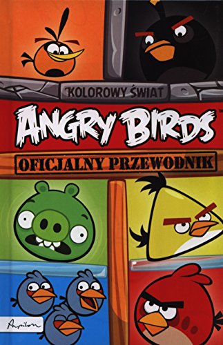 Angry Birds Oficjalny przewodnik Kolorowy swiat