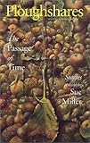 Ploughshares Fall 1993 : The Passage of Time: Stories edited by Sue Miller, , 0933277083
