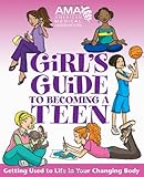 American Medical Association Girls Guide to Becoming a Teen