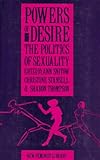 Powers of Desire : The Politics of Sexuality, , 0853456100