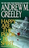 Front cover for the book Happy Are the Poor in Spirit by Andrew Greeley