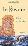 Le Rosaire : Prière de lumière by 