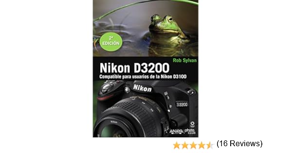 Nikon D3200 (Photoclub): Amazon.es: Sylvan, Rob: Libros