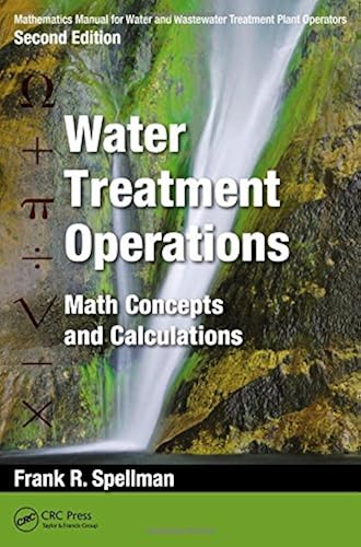 Download Mathematics Manual for Water and Wastewater Treatment Plant Operators, Second Edition: Water Treatment Operations: Math Concepts and Calculations PDF