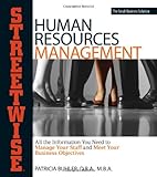 Human Resources Management: All the Information You Need to Manage Your Staff and Meet Your Business Objectives (Streetwise), Patricia Buhler, 1580626998
