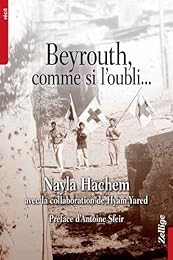 Beyrouth, comme si l'oubli