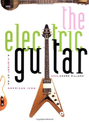 The Electric Guitar: A History of an American Icon - Thumbnail 2
