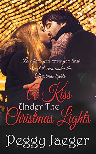 A Kiss Under the Christmas Lights by [Jaeger, Peggy]