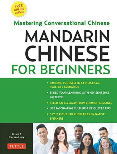 Mandarin Chinese for Beginners: Mastering Conversational Chinese (Fully Romanized and Free Online Audio)