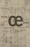 Avant l'oeuvre : Essai sur l'invention architecturale by 