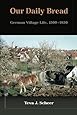 Our Daily Bread: German Village Life, 1500-1850