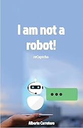 I am not a robot!: The complete history of CAPTCHA