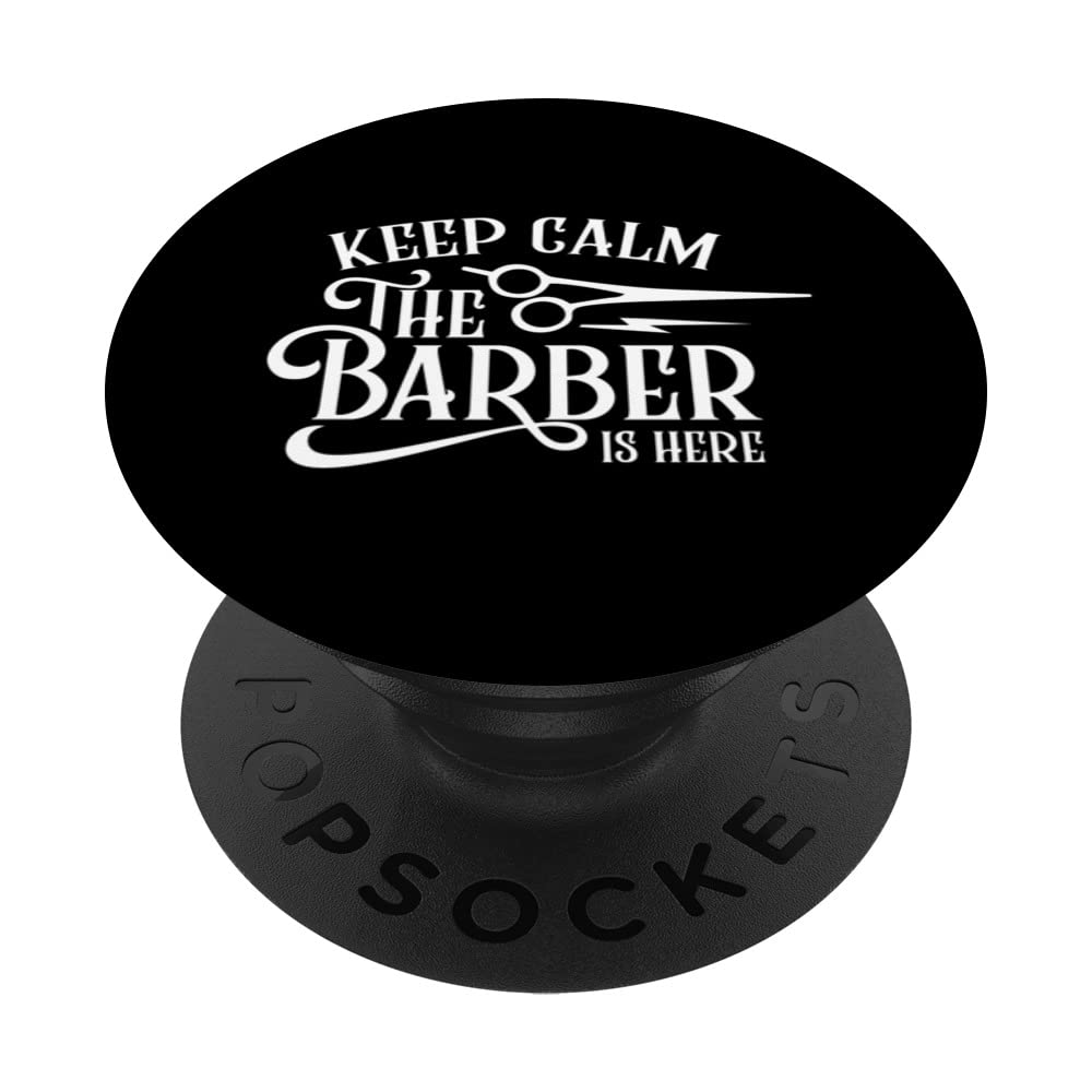Keep Calm The Barber Is Here Barbershop Barbers Mens PopSockets Swappable PopGrip