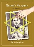 Mendel's Daughter: A Memoir by Martin Lemelman