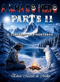 Livro A ILHA DO MEDO, Parte II : O confronto na montanha