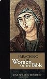 Preaching the Women of the Bible by Rev. Dr. Lisa Wilson Davison