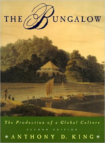 The Bungalow The Production Of A Global Culture Anthony D - 