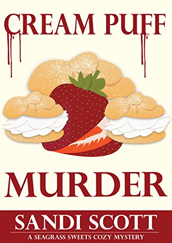 Cream Puff Murder: A Seagrass Sweets Cozy Mystery (Book 1) by [Scott, Sandi]