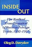 Inside Out : The Radical Transformation of Russian Foreign Trade, 1992-1997, Davydov, Oleg D., 0823218309