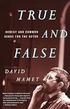 True and False: Heresy and Common Sense for the Actor