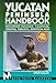 Yucatan Peninsula Handbook: Including Yucatan, Campeche, Chiapas, Tabasco, Quintana Roo (Moon Yucatan Peninsula) by