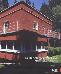 La  maison contemporaine, architectures situées