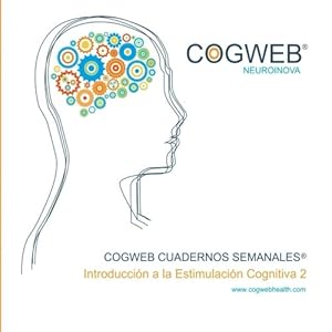 Cogweb Cuadernos Semanales®. Volumen II: Introducción a la estimulación cognitiva. Versión española (Spanish Edition)