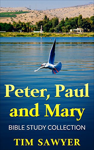 [READ] Peter, Paul and Mary: Bible Study Collection (Bible Study Guide Book 4) [P.D.F]