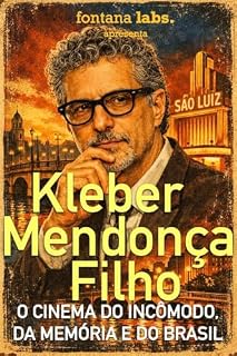 Livro [versão antiga ] Kleber Mendonça Filho: O cinema do incômodo, da memória e do Brasil (Fontana Labs)