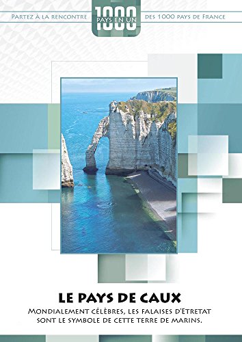 1000 Pays En Un : Le Pays De Caux