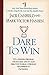 Dare to Win: The Guide to Getting What You Want Out of Life