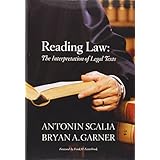 Reading Law: The Interpretation of Legal Texts by Antonin Scalia (2012-06-19)
