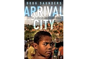 Arrival City: The Final Migration and Our Next World