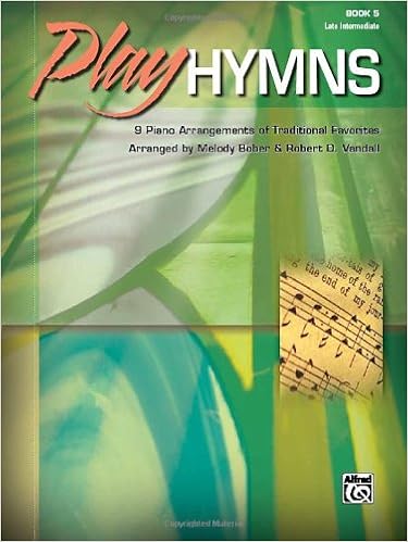 Play Hymns, Bk 5: 9 Piano Arrangements of Traditional Favorites Play Hymns, Bk 5: 9 Piano Arrangements of Traditional Favorites