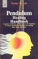 Pendulum Healing Handbook: Complete Guide Book on How to Use the Pendulum to Choose Appropriate Remedies for Healing Body, Mind, and Spirit 8178220032 Book Cover
